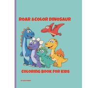 ROAR&COLOR DINOSAUR COLORING BOOK FOR KIDS