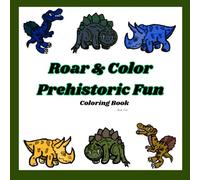 Roar & Color Prehistoric Fun: Coloring Book