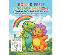 Roar & Feel! Dinosaur Emotions Coloring Book for Kids Ages 5-8: Big Simple Designs with Cute Expressive Dinosaurs - Fun Screen-Free Activity for Boys & Girls