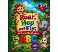 Roar, Hop and Fly: An Animal ABC Adventures