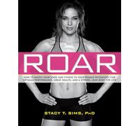 Selene Yeager Stacy T. Sims, PhD ROAR (Tascabile)