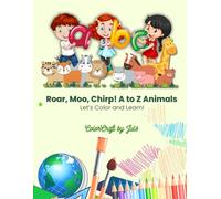 Roar, Moo, Chirp! A to Z Animals: Simple & Cute ABC's Coloring Book