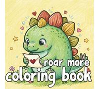Roar & More: A Cute Dinosaur Coloring Book for All Ages