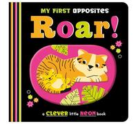 Roar!: My First Opposites