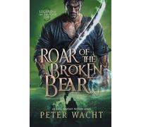 Roar of the Broken Bear: An Epic Fantasy Fiction Series
