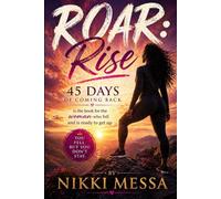 ROAR: Rise: 45 Days of Coming Back