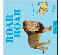 Roar roar. Ediz. illustrata
