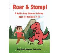 Roar & Stomp! A Bold & Easy Dinosaur Coloring Book for Kids Ages 4-8