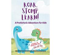 Roar, Stomp, Learn! A Prehistoric Adventure for Kids, STEM dinosaur facts book for preschoolers, quiz for toddlers: my first dino book, interactive kindergarten dino adventure, educational book