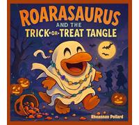 Roarasaurus and The Trick-or-Treat Tangle: A Trick-or-Treat Disaster That’s Delightfully Dino-Sized!