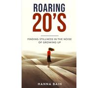 Roaring 20’s: Finding Stillness in the Noise of Growing Up