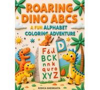 Roaring Dino ABCs: A Fun Alphabet Coloring Adventure: A Fun Alphabet Coloring Adventure for Kids Ages 3-5