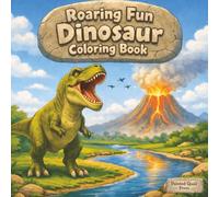 Roaring Fun Dinosaur Coloring Book: Bold and Easy Dinosaur Coloring Pages for Kids, Simple and Fun Designs