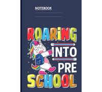 Roaring Into Preschool With Cute Unicorn With Backpack And Rainbow Mane Fun Back To School: Notebook