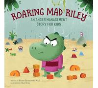 Roaring Mad Riley: An Anger Management Story for Kids