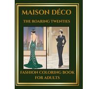 Roaring Twenties Fashion Coloring Book for Adults: Art Deco & 1920s Style Designs