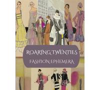 Roaring Twenties Fashion Ephemera Book: Collage Cut Outs For Junk Journaling
