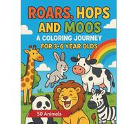 Roars, Hops, and Moos - A Coloring Journey: 50 Fun Animal Coloring Book with Learning Facts and Rhymes for Early Learning, Preschoolers, and Kids Ages 3-6