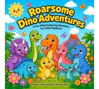 Roarsome Dino Adventures: A Fun-Filled Coloring Adventure for Little Explorers