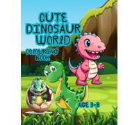 "Roarsome Dinosaur Coloring Book for Kids Ages 3-8: Fun, Cute & Easy Dino Coloring Pages for Boys and Girls"