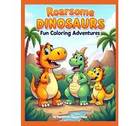 Roarsome Dinosaurs Fun Coloring Adventures