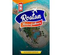 Roatan Reiseführer 2026: Entdecken Sie versteckte Schätze, historische Sehenswürdigkeiten, Reisetipps und unvergessliche Urlaubserlebnisse
