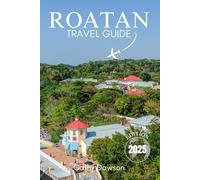 Roatan Travel Guide 2025