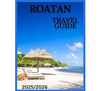 Roatan Travel Guide 2026: Discover island life, coral reefs, local cuisine, and Caribbean adventures in Honduras’ tropical paradise.