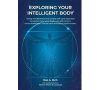 Rob A Rich Exploring your intelligent body (Tascabile)