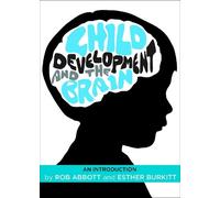 Rob Abbott Esther Burkitt Child Development and the Brain (Copertina rigida)