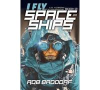 Rob Baddorf I Fly Spaceships, Book 2 (Tascabile) I Fly Spaceships