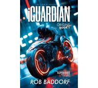 iGuardian, Origins (Book 1): Action & Adventure 8 - 14: The Science Fiction Hero with a Need for Speed!