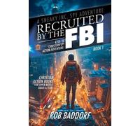 Rob Baddorf Recruited by the FBI (Tascabile) Sneaky Inc. Spy Adventure