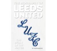 Rob Bagchi The Biography of Leeds (Copertina rigida)