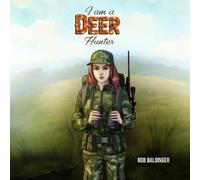 Rob Baldinger I Am a Deer Hunter (Tascabile) I Am a Hunter
