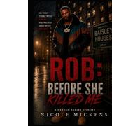 ROB: BEFORE SHE KILLED ME: A NEEYAH SERIES SPINOFF