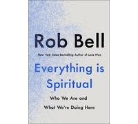 Rob Bell Everything is Spiritual (Tascabile)