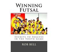 Rob Bell Winning Futsal (Tascabile) Winning Futsal