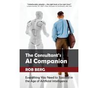 Rob Berg The Consultant's AI Companion (Tascabile)