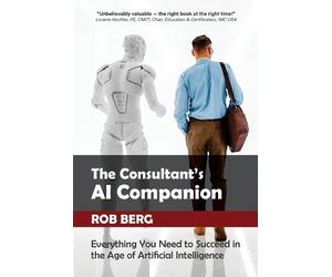 Rob Berg The Consultant's AI Companion (Tascabile)