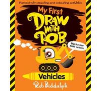 Rob Biddulph My First Draw With Rob: Vehicles (Tascabile)