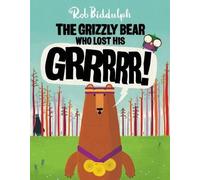 Rob Biddulph The Grizzly Bear Who Lost His Grrrrr (Copertina rigida)