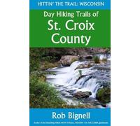 Rob Bignell Day Hiking Trails of St. Croix County (Tascabile)