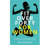 Rob Birkhead Fit Over Forty For Women (Tascabile)