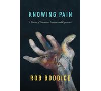 Rob Boddice Knowing Pain (Copertina rigida)