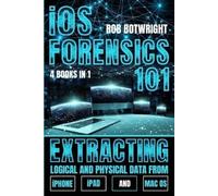 Rob Botwright iOS Forensics 101 (Tascabile)