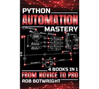 Rob Botwright Python Automation Mastery (Tascabile)