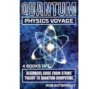 Rob Botwright Quantum Physics Voyage (Tascabile)