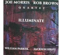 Rob Brown & Joe Morris - Illuminate