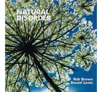 Rob Brown - Rob Brown / Daniel Levin: Natural Disorder [CD]